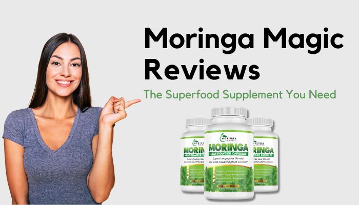 ​Moringa Magic Reviews: The Superfood Supplement You Need